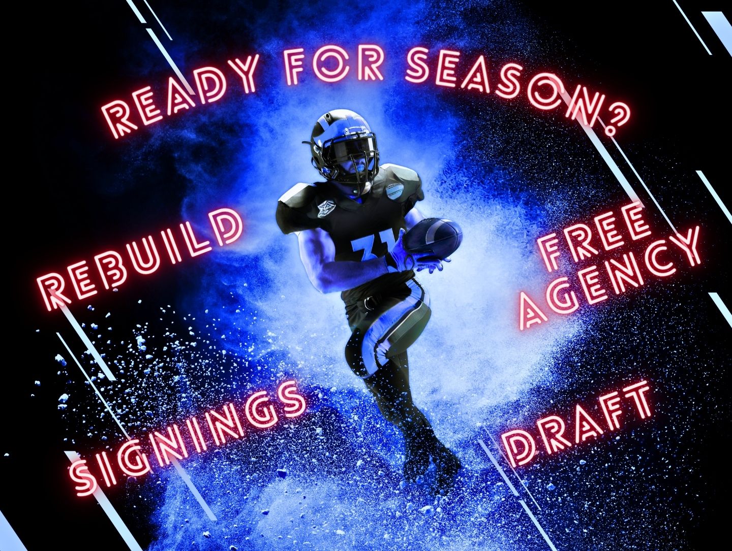 Ein Football-Spieler in Motion, um ihn drum herum stehen die Wörter "Ready for Season?, Rebuild, Draft, Free Agency
